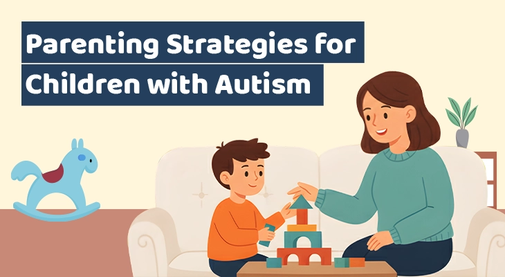 Parenting Strategies for Children with Autism