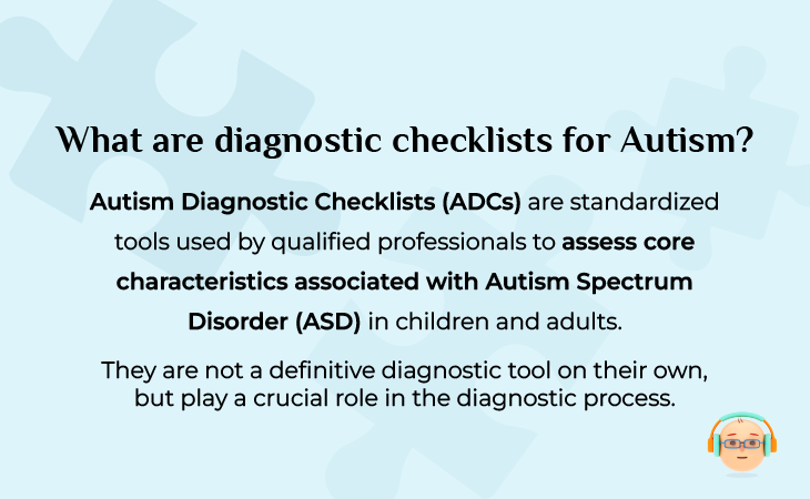 What are diagnostic checklists for Autism?