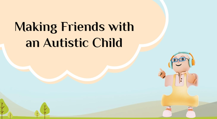 Making Friends with an Autistic Child