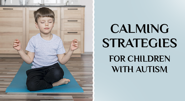 Calming Strategies for Children with Autism