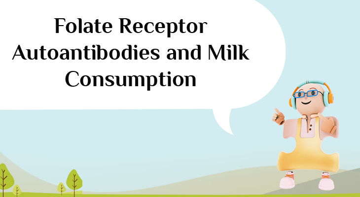 Folate Receptor Autoantibodies and Milk Consumption