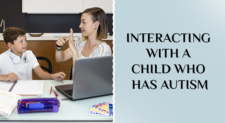 Interacting with a child who has autism