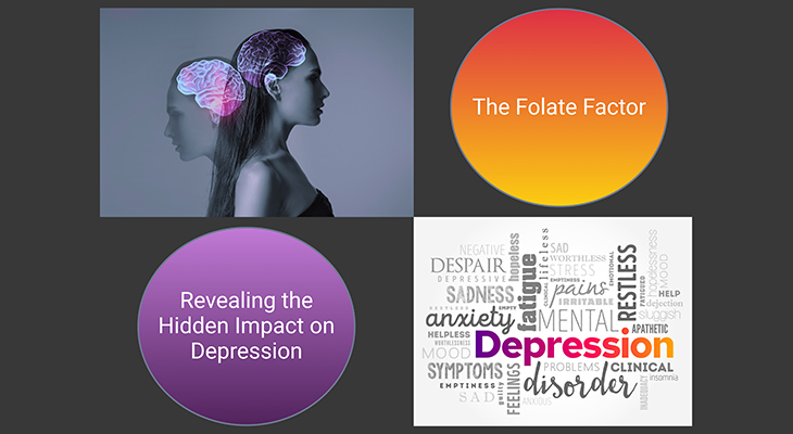 The Folate Factor: Revealing the Hidden Impact on Depression