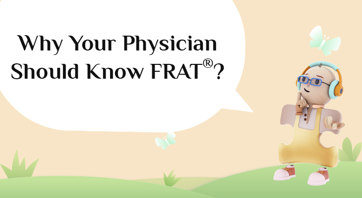 Why Your Physician Should Know FRAT®?