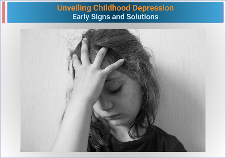 Unveiling Childhood Depression – Early Sings and Solutions