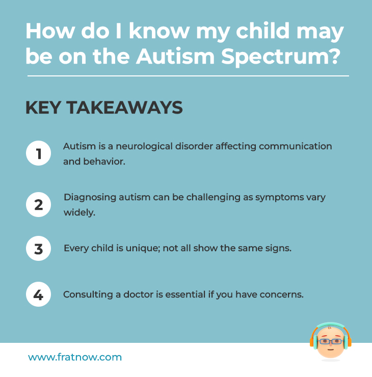 Key Takeaways of How do I know my child may be on the Autism Spectrum