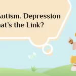 Folate. Autism. Depression What’s the Link?
