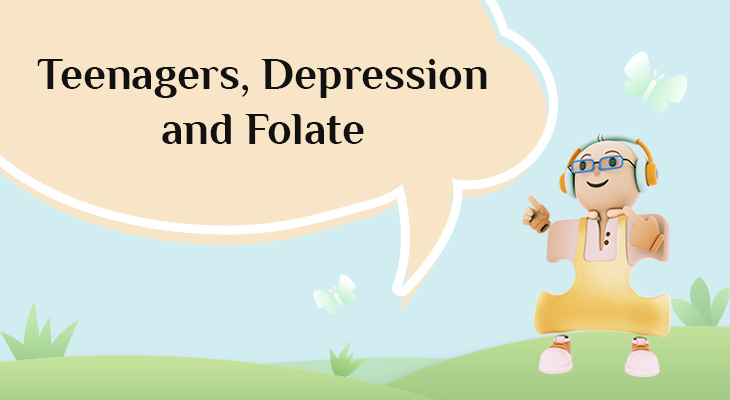 Teenagers, Depression and Folate
