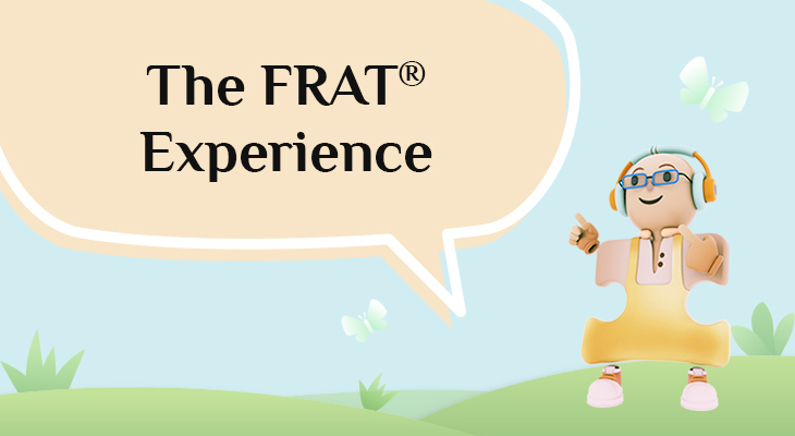 The FRAT® Experience