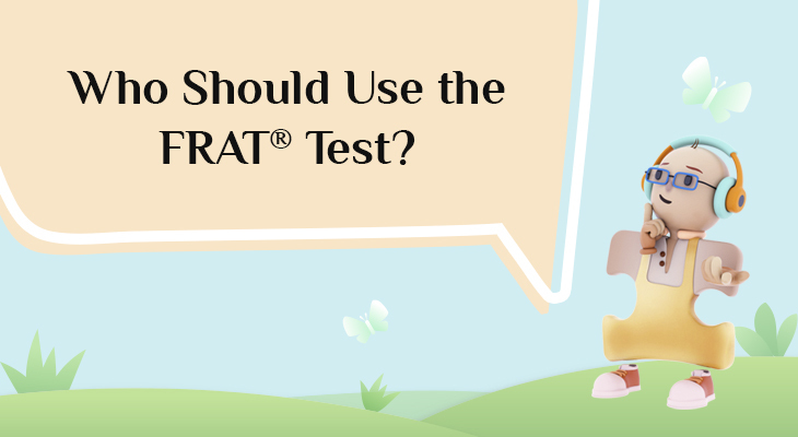 Who Should Use the FRAT® Test?