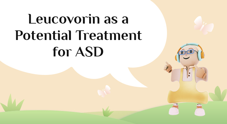 Leucovorin as a Potential Treatment for Autism Spectrum Disorder (ASD)