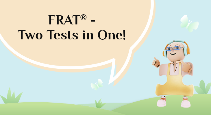 FRAT® – Two Tests in One! FRAT® – Two Tests in One!