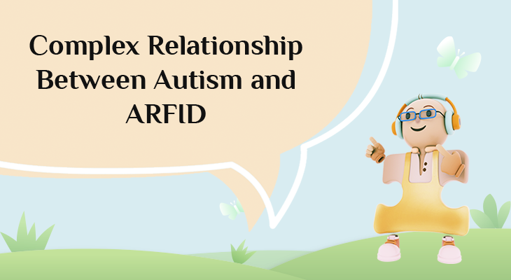 Understanding the Complex Relationship Between Autism and Avoidant/Restrictive Food Intake Disorder (ARFID)