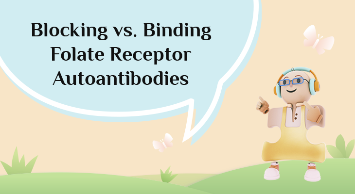 Blocking vs binding folate receptor autoantibodies and their roles in cerebral folate deficiency, autism spectrum disorders, and folate transport dysfunction.