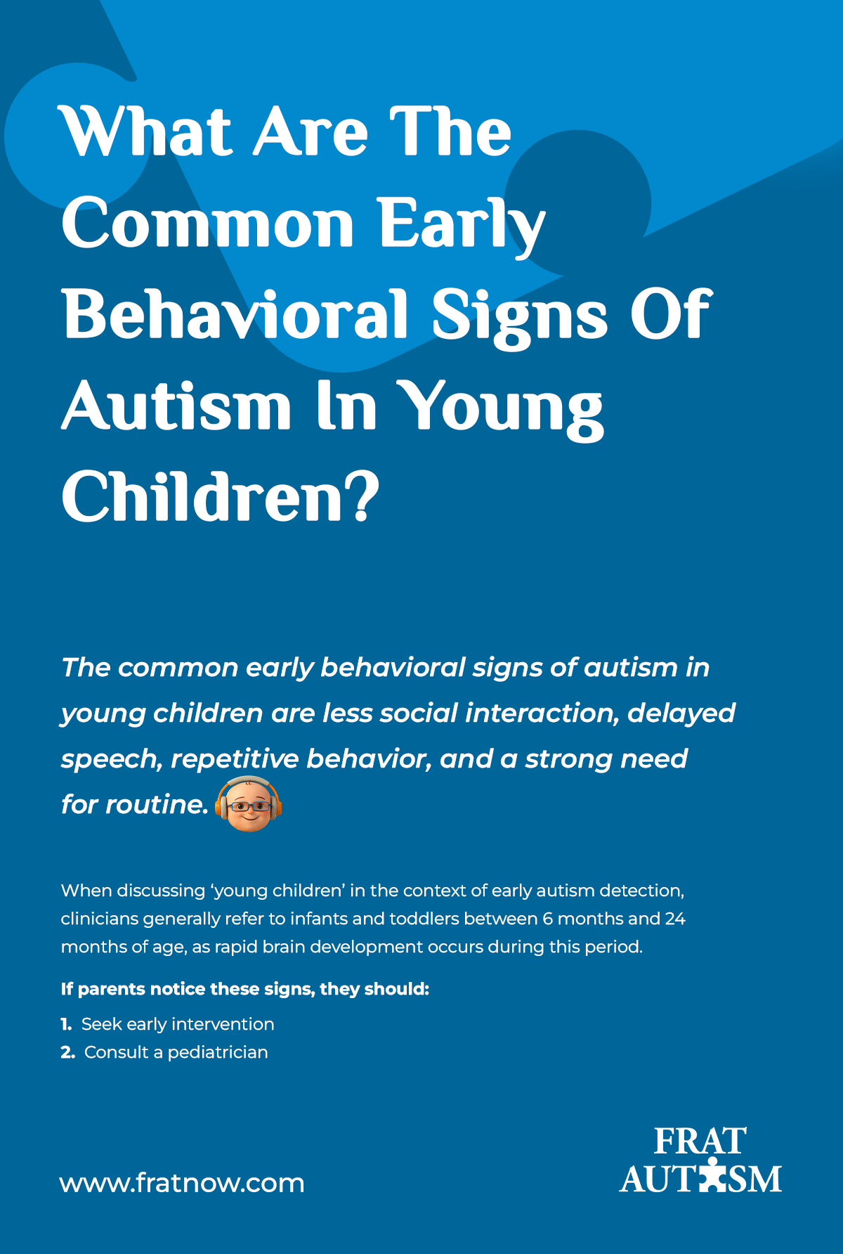 Early behavioral signs of autism in young children FAQ card showing key signs by age group and guidance for parents.